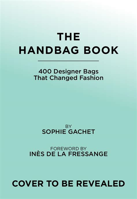 The Handbag Book: 400 Designer Bags That Changed Fashion